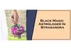 Black Magic Astrologer in Byrasandra
