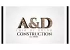 Build Your Dream Home with A&D Rain or Shine  18+ Years of Experience!